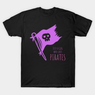 Just a Girl Who Likes Pirates Skull Flag T-Shirt